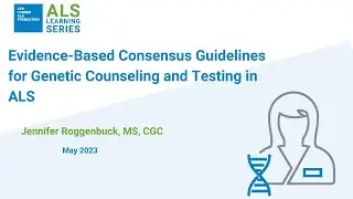 Evidence-Based Consensus Guidelines for Genetic Counseling and Testing in ALS