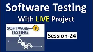 Manual Testing with Live Project | Session-24