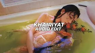 Khairiyat - Arijit Singh [edit audio]