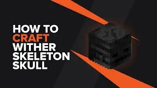 How to make a Wither Skeleton Skull in Minecraft
