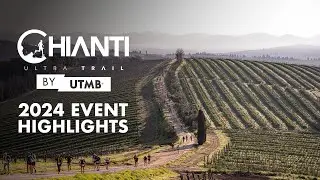 Chianti Ultra Trail by UTMB | 2024 Event best of