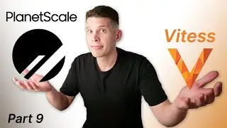 Learn Vitess - Vitess at PlanetScale (part 9)