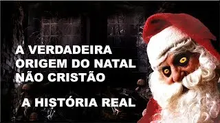 A VERDADEIRA ORIGEM DO NATAL | A HISTÓRIA REAL PAGÃ! ✅🇦🇴