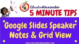 Google Slides Speaker Notes and Grid View