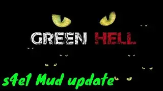 Greem Hell s4e1 Mud Update