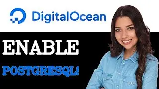 How To Enable DigitalOcean Managed PostgreSQL (2025)