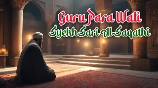 Mengenal Syekh Sari al-Saqathi: Guru Para Wali dan Tokoh Besar Tasawuf –  Tadzkirat al-Auliya