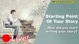 Starting Your Story - After Hours with WriterSanctuary 🥃