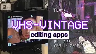 UNDERRATED VHS / VINTAGE EDITING APPS // Aesthetic
