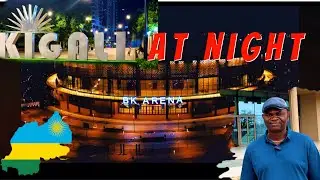 KIGALI NIGHT LIFE,BK ARENA.