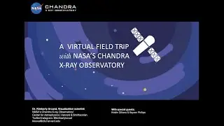 A Virtual Field Trip with NASA's Chandra X-ray Observatory - December 6, 2022
