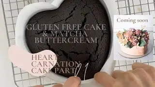 Making Gluten-free chocolate cake, filling with Matcha buttercream, Heart Carnation cake Part 1