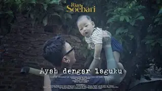 Rian Soebari - Ayah dengar laguku (Official Music Video)