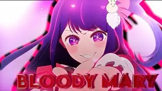 Ai Hoshino ❤️ - Bloody Mary EDIT/AMV! #anime #edit #recommended #animeedit #aihoshinoedit #foryou