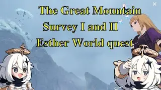 The Great Mountain Survey I and II Esther World Quest