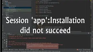 Android studio | session 'app':Installation did not succeed