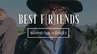 Best F(r)iends | Behind the Scenes 3