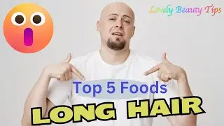 Top 5 Foods for Healthy & Long Hair | Lovely Beauty Tips |