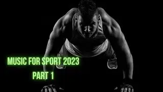 Music for sport 2023 part 1 | Music box for sport 2023