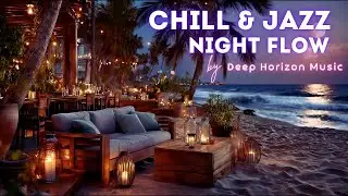Night Flow Chill 🌙 Chillout Jazz Vibes to Brighten Your Day | Lounge Music