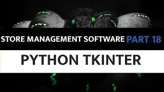 Store Management Software Using Python Tkinter - 18. Finalizing Part 1