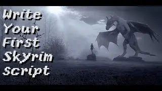 Write Your First Skyrim Script