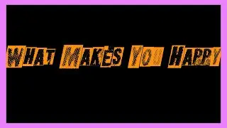 What Makes You Happy - Trailer
