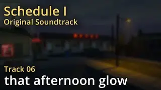 Schedule I OST - that afternoon glow