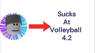 Volleyball 4.2 But I'm bad