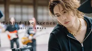 Music In Korea season2 - Behind The Scenes #3