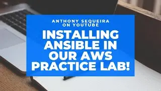 Installing Ansible in our AWS Practice Lab
