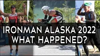 What Happened at Ironman Alaska 2022