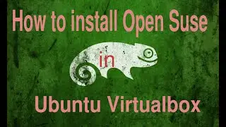How to install Open Suse in Ubuntu Virtualbox