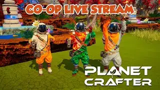 Planet Crafter - Co-op Hangout 4.