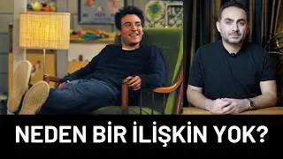 Çok İstemene Rağmen Neden Bir İlişkin Yok?