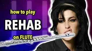How to play Rehab on Flute | Flutorials