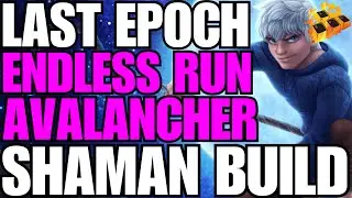 Last Epoch Advanced Shaman Endless Run Avalancher Build Guide!! Jack Frost!? So Fun!!