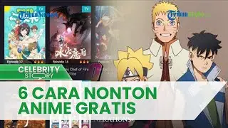6 Cara Nonton Anime Sub Indo Secara Streaming, Legal, Gratis dan Mudah Aksesnya, Tinggal Klik!