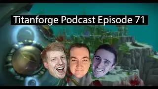 Titanforge Podcast 71 - Setting up your Shadowlands UI & Keybinds