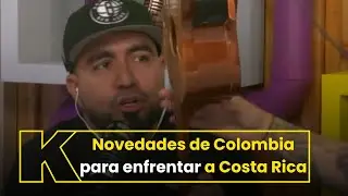 Novedades de la Selección Colombia para enfrentar a Costa Rica