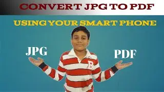 Convert JPG To PDF Using Your Smart Phone | Techy Arpan | Hindi
