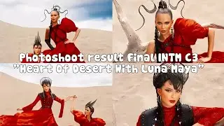 PHOTOSHOOT RESULT FINAL INTM CYCLE 3 "HEART OF DESERT WITH LUNA MAYA"! #intmcycle3 #intmxnet #intm