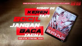 Review KOMIK DEAD MOUNT DEATH PLAY Manga by RYOHGO NARITA & SHINTA FUJIMOTO // Komik TEBEL Gaes !