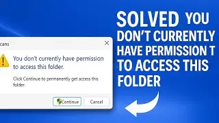 You don't currently have permission to access this folder in Windows 11 /10/8/7 - How To Fix Error 