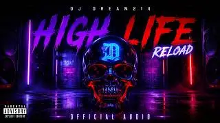 DJ Dream214 - High Life Reload (Official Audio)