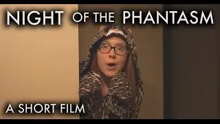 Night of the Phantasm - A Short Horror Film