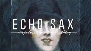 caleb.arredondo - Echo Sax Feeling Blue | Slowed&Reverb | 𝖙𝖔 𝖕𝖊𝖗𝖋𝖊𝖈𝖙𝖎𝖔𝖓