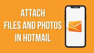 How To Attach Files In Hotmail | Send Email With Files & Photos Attachments In Hotmail 2023