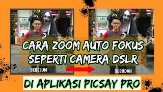 Cara edit Foto Kita Menjadi AUTO FOKUS seperti Dari camera Dslr |Picsaypro|