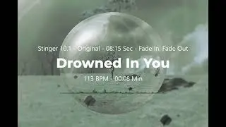 Drowned In You (Chillout, Ambient, Downtempo) - Stinger 10.1 - 8 Sec - Fade In, Fade Out